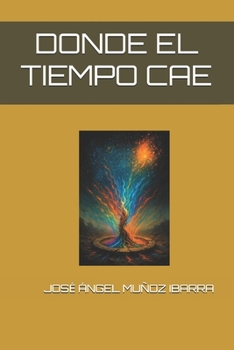 Paperback Donde El Tiempo Cae [Spanish] Book