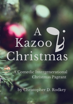 Paperback A Kazoo Christmas: : A Comedic Intergenerational Christmas Pageant Book
