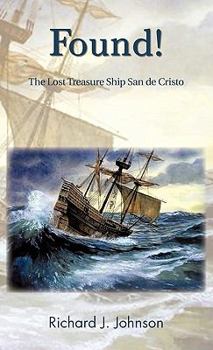 Hardcover Found!: The Lost Treasure Ship San De Cristo Book