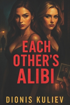 Each Other’s Alibi