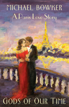 Paperback Gods of Our Time: A Paris Love Story Book