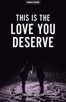 Paperback This Is The Love You Deserve Book