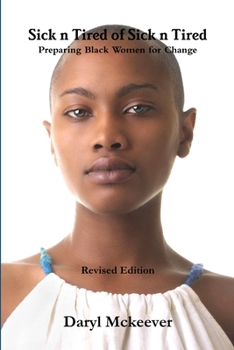 Paperback Sick & Tired of Sick & Tired: Preparing Black Women for Change Book
