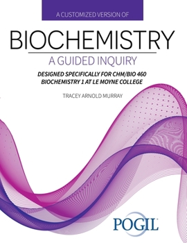 Paperback A Customized Version of Biochemistry: A Guided Inquiry Designed Specifically for Chm/Bio 460 Biochemistry 1 at Le Moyne College Book