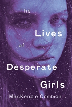 Paperback The Lives of Desperate Girls Book