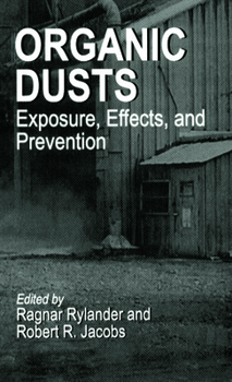 Hardcover Organic Dusts Exposure, Effects, and Prevention Book