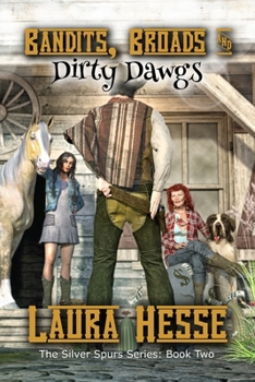 Paperback Bandits, Broads, & Dirty Dawgs: The Silver Spurs Series: Book Two Book