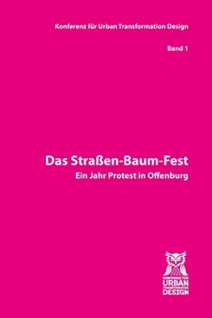 Paperback Straßen-Baum-Fest: Ein Jahr Protest in Offenburg [German] Book