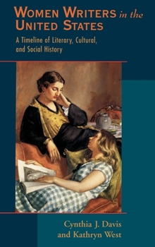 Hardcover Women Writers in the United States: A Timeline of Literary, Cultural, and Social History Book