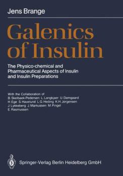 Galenics of Insulin: The Physico-Chemical and Pharmaceutical Aspects of Insulin and Insulin Preparations