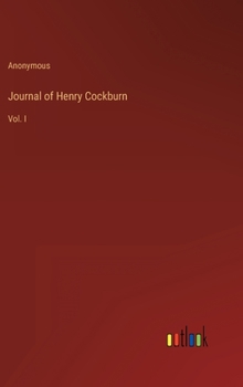 Hardcover Journal of Henry Cockburn: Vol. I Book