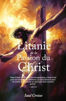 Litanie de la Passion du Christ (French Edition)