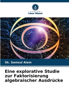 Paperback Eine explorative Studie zur Faktorisierung algebraischer Ausdrücke [German] Book