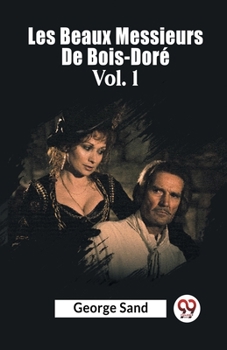 Paperback Les Beaux Messieurs De Bois-Dore Vol. 1 Book