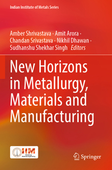 Paperback New Horizons in Metallurgy, Materials and Manufacturing Book