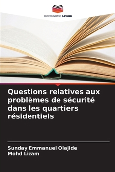 Questions relatives aux problèmes de sécurité dans les quartiers résidentiels (French Edition)