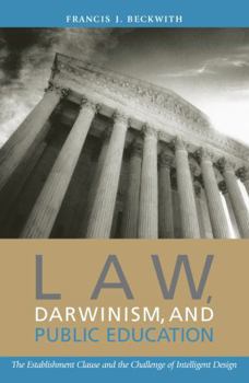 Paperback Law, Darwinism, and Public Education: The Establishment Clause and the Challenge of Intelligent Design Book