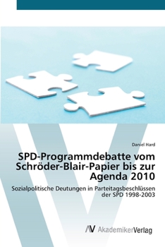 SPD-Programmdebatte vom Schröder-Blair-Papier bis zur Agenda 2010: Sozialpolitische Deutungen in Parteitagsbeschlüssen der SPD 1998-2003