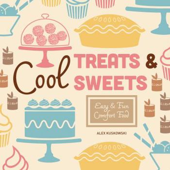 Library Binding Cool Treats & Sweets: Easy & Fun Comfort Food Book