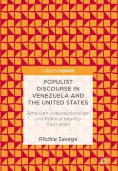 Populist Discourse in Venezuela and the United States: American Unexceptionalism and Political Identity Formation