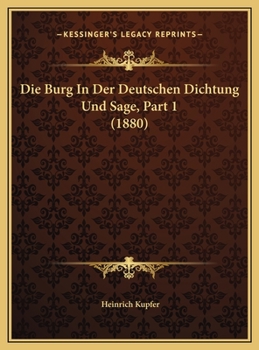 Hardcover Die Burg In Der Deutschen Dichtung Und Sage, Part 1 (1880) [German] Book
