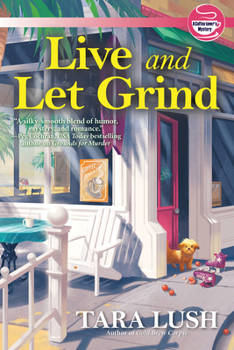 Live and Let Grind - Book #3 of the A Coffee Lover's Mystery