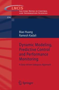 Paperback Dynamic Modeling, Predictive Control and Performance Monitoring: A Data-Driven Subspace Approach Book