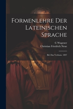 Paperback Formenlehre Der Lateinischen Sprache: Bd. Das Verbum. 1897 [German] Book