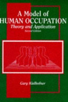Paperback A Model of Human Occupation: Theory and Application Book