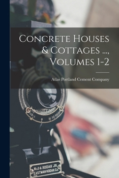 Paperback Concrete Houses & Cottages ..., Volumes 1-2 Book