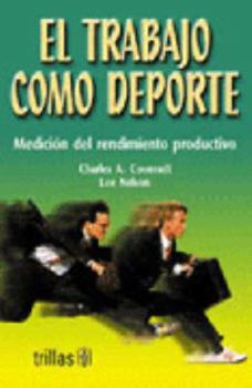 Paperback El trabajo como deporte/ Work Like Sport: Medicion Del Rendimiento Productivo/ Mediation of the Productivty (Spanish Edition) [Spanish] Book