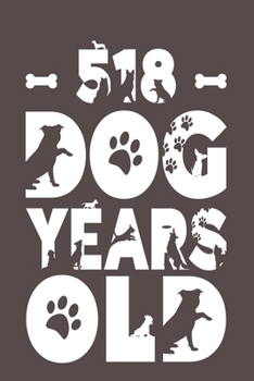 518 Dog Years Old: Best Unique Funny Cool Humor Birthday Gifts For 74 Years Old Dog Lovers - 74th Birthday Gift for Men / Women / Kids ON