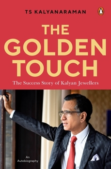 Hardcover The Golden Touch: The Iconic Story of Building Kalyan Jewellers Book