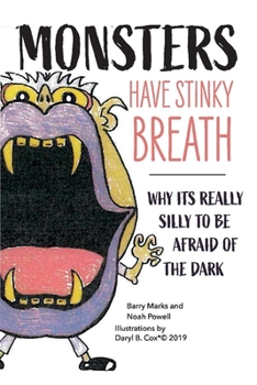 Paperback Monsters Have Stinky Breath: Why It's Silly to Be Afraid of the Dark Volume 1 Book