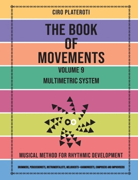 Paperback The Book of Movements / Volume 9 - Multimetric System: Musical method for rhythmic development Book