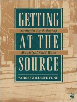 Hardcover Getting at the Source: Strategies for Reducing Municipal Solid Waste Book