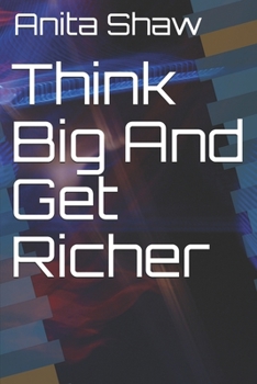 Paperback Think Big And Get Richer Book