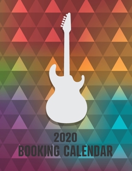 2020 Booking Calendar: A 2020 gig planner appointment book for musicians with geometric rainbow electric guitar cover