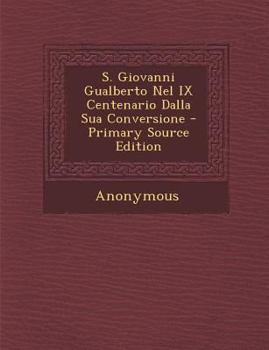 Paperback S. Giovanni Gualberto Nel IX Centenario Dalla Sua Conversione [Italian] Book