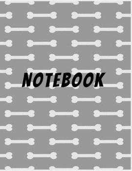 Paperback Notebook: College Ruled Notebook - Gray with White Dog Bones Large (8.5 x 11 inches) - 140 Pages Book