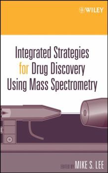 Hardcover Integrated Strategies for Drug Discovery Using Mass Spectrometry Book