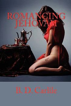 Paperback Romancing Jehovah: A Sexual Glimpse of God Book