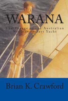 Paperback Warana: The Voyage of the Australian Nuclear Protest Yacht Book