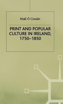 Hardcover Print and Popular Culture in Ireland, 1750-1850 Book