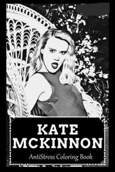Paperback AntiStress Coloring Book: Over 45+ Kate McKinnon Inspired Designs That Will Lower You Fatigue, Blood Pressure and Reduce Activity of Stress Horm Book