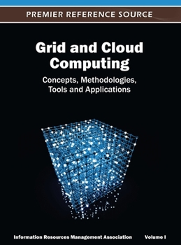 Hardcover Grid and Cloud Computing: Concepts, Methodologies, Tools and Applications ( Volume 1 ) Book