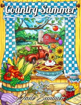 Paperback Country Summer: An Adult Coloring Book with 50 Detailed Images of Charming Country Scenes, Beautiful Rustic Landscapes, and Lovable Fa Book