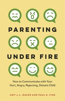 Paperback Parenting Under Fire: How to Communicate with Your Hurt, Angry, Rejecting, Distant Child Book