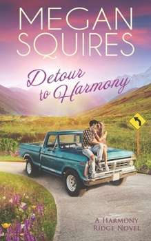 Detour to Harmony - Book #1 of the A Harmony Ridge Novel