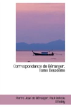 Paperback Correspondance de Beranger, Tome Deuxieme Book